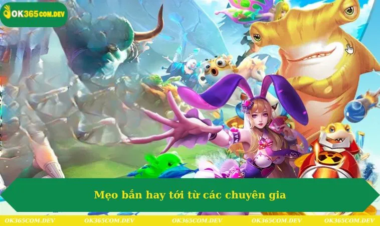 Mẹo bắn hay tới từ các chuyên gia
