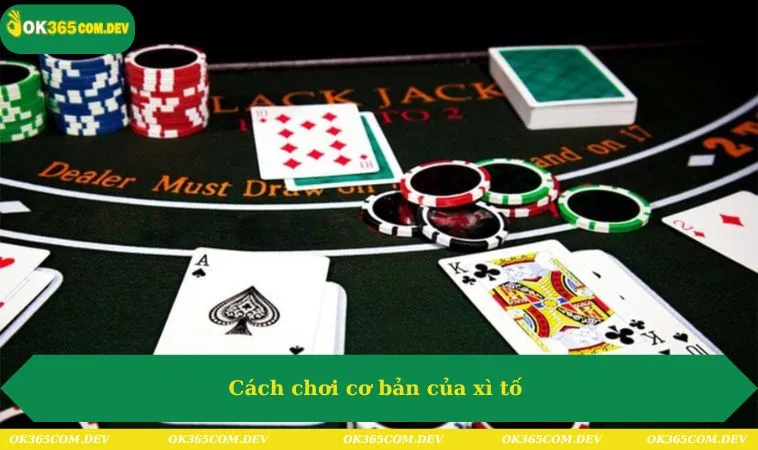 Cách chơi cơ bản của xì tố