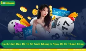 Dàn đề 10 số nuôi khung 5 ngày
