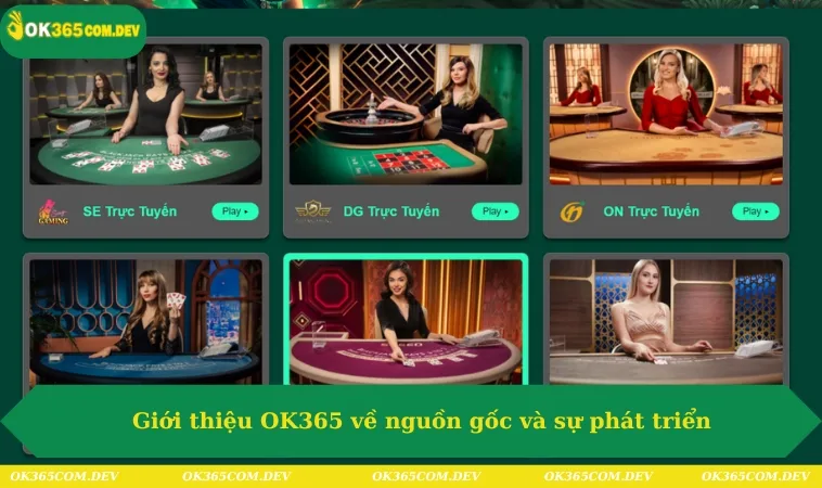 Giới thiệu OK365 về nguồn gốc và sự phát triển