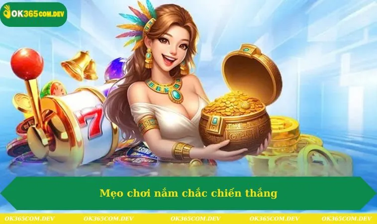 Mẹo chơi bất bại chiến thắng trong tầm tay