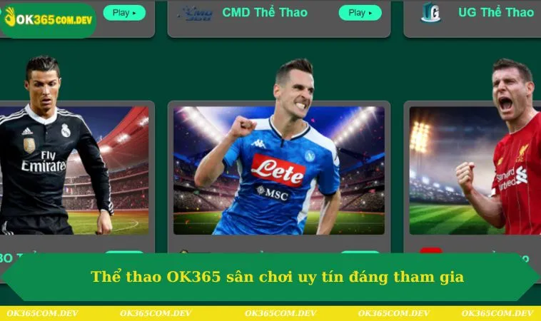 Thể thao OK365 sân chơi uy tín đáng tham gia