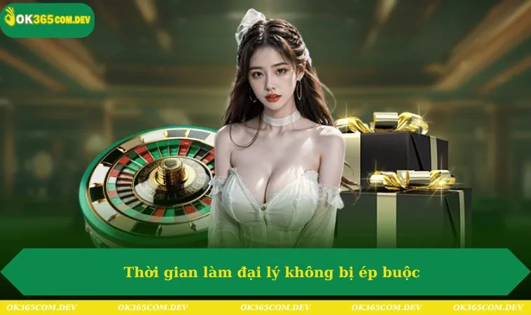 Thời gian làm đại lý không bị ép buộc