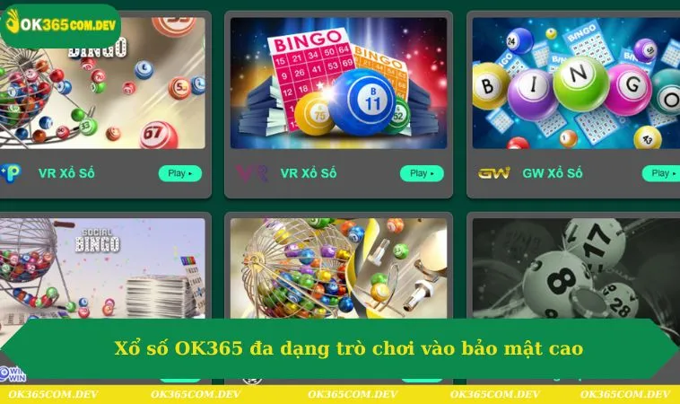 Xổ Số OK365 267 Xổ số OK365 đa dạng trò chơi vào bảo mật cao